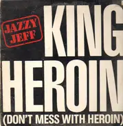 Jazzy Jeff - King Heroin