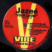 Jazeé - Your Lovin'