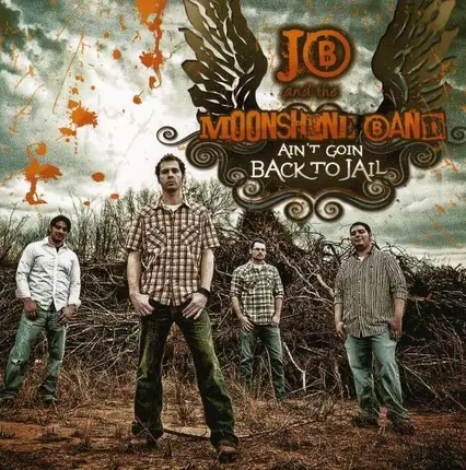 Jb & the Moonshine Band - Ain't Goin' Back To Jail