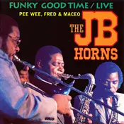 The JB Horns - Funky Good Time / Live
