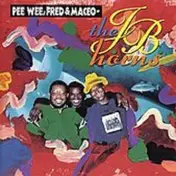 The J.B. Horns - Pee Wee, Fred And Maceo