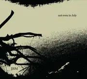 CD - Jbm - Not Even In July - Digisleeve