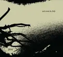 CD - Jbm - Not Even In July - Digisleeve