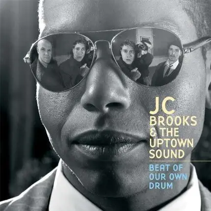 JC BROOKS & THE UPTOWN SOUND - BEAT OF YOUR OWN DRUM