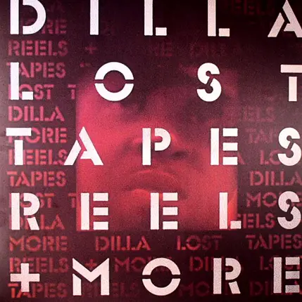 J Dilla - Lost Tapes Reels + More