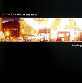 Je DÃ vu - CHAOS AT THE DAM