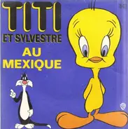 Jen Jiry , Julien Caruana , Paul Koulak - Titi Et Sylvestre Au Mexique