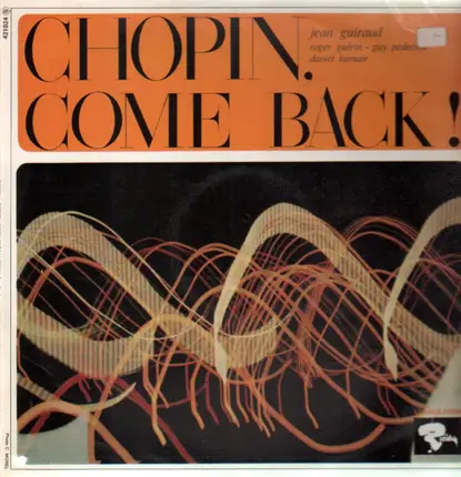 Jean Guiraud, Roger Guerin, Guy Pedersen, Daniel Humair - Chopin, Come Back!