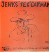Jenks 'Tex' Carman - The Wreck Of Old No. 9