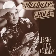 Jenks 'Tex' Carman - Hillbilly Hula