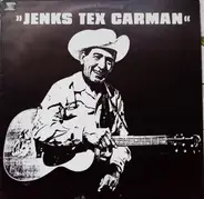 Jenks "Tex" Carman - The Dixie Cowboy