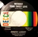 7inch Vinyl Single - Jennie Lee Lambert - Without Your Sweet Love / Someday When You're A Mother