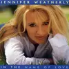CD - Jennifer Weatherly - In The Name Of Love