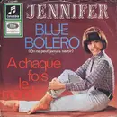 7inch Vinyl Single - Jennifer - Blue Bolero / A Chaque Fois Le Monde