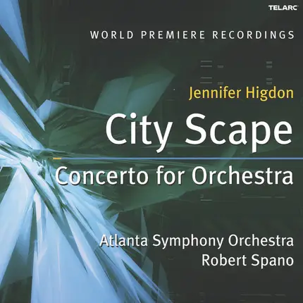 Jennifer Higdon - Robert Spano , Atlanta Symphony Orchestra - City Scape / Concerto For Orchestra