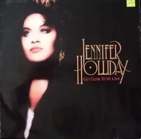 Jennifer Holliday - Get Close to My Love