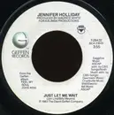 7inch Vinyl Single - Jennifer Holliday - Just Let Me Wait