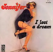 7inch Vinyl Single - Jennifer - I Lost A Dream