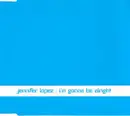 CD Single - Jennifer Lopez - I'm Gonna Be Alright