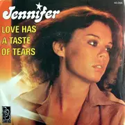 7inch Vinyl Single - Jennifer - Love Has A Taste Of Tears