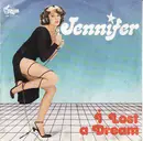 7inch Vinyl Single - Jennifer - I Lost A Dream