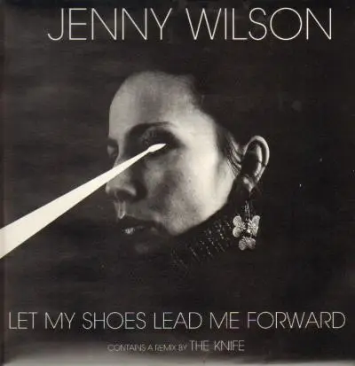 Jenny Wilson - Let my shoes lead me forward