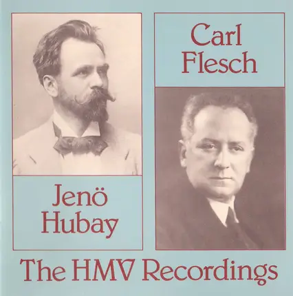 Jenő Hubay , Carl Flesch - The HMV Recordings