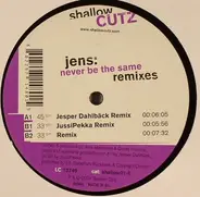 Jens - Never Be The Same (Remixes)