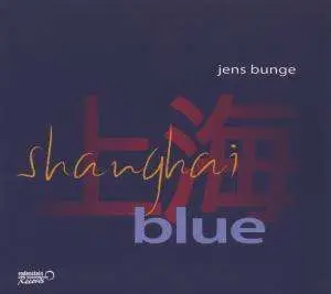 Jens Bunge - Shanghai Blue