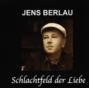 Jens Berlau - Schlachtfeld der Liebe