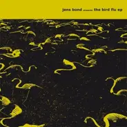 Jens Bond - The Bird Flu EP