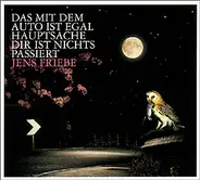 Jens Friebe - Das mit dem Auto ist egal Hauptsache Dir ist nichts passiert