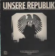 Uwe Jens Jensen, Hansgeorg Koch - Unsere Republik - Ein Deutsches Singspiel In 4 Akten