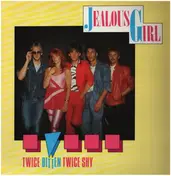 Jealous Girl - Twice Bitten Twice Shy