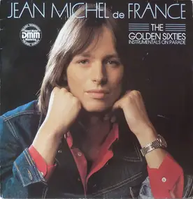 Jean Michel De France - The Golden Sixties