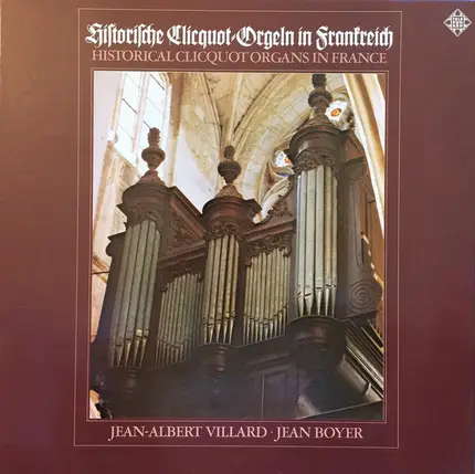 Jean-Albert Villard , Jean Boyer - Historical Clicquot Organs In France