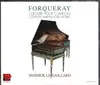 Double CD - Jean-Baptiste Antoine Forqueray , Yannick Le Gaillard - Œuvre Intégrale Pour Clavecin = Complete Harpsicord Works