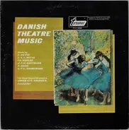 Jean Baptiste Edouard Dupuy , C.E.F. Weyse , Daniel Friedrich Rudolph Kuhlau , Johan Peter Emilius - Danish Theatre Music