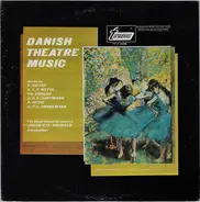 Jean Baptiste Edouard Dupuy , C.E.F. Weyse , Daniel Friedrich Rudolph Kuhlau , Johan Peter Emilius - Danish Theatre Music