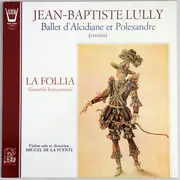 LP - Lully - Ballet D' Alcidiane Et Polexandre (extraits) - Gatefold