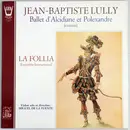 LP - Lully - Ballet D' Alcidiane Et Polexandre (extraits) - Gatefold