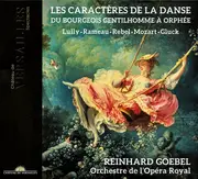 CD - Lully / Rameau / Rebel / Mozart / Gluck - Les Caractères De La Danse (Du Bourgeois Gentilhomme À Orphée) - Digipak