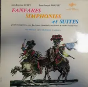 LP - Lully, Mouret - Fanfares Simphonies Et Suites Pour Trompettes, Cors De Chasse, Hautbois, Orchestre À Cordes Et Timbales