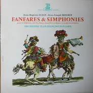 Jean-Baptiste Lully , Jean-Joseph Mouret , Orchestre De Chambre Jean-François Paillard - Fanfares & Simphonies (Pour Trompettes, Cors De Chasse, Hautbois, Orchestre À Cordes Et Timbales)