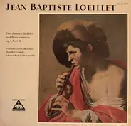 Loeillet — Conrad, Ruf, Koch - Drei Sonaten Für Flöte Und Basso Continuo Op. 1, Nr. 1-3