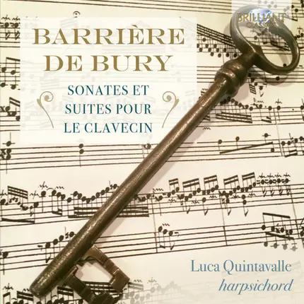 Jean Barrière , Bernard de Bury , Luca Quintavalle - Sonates et Suites pour le Clavecin