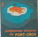 7inch Vinyl Single - Jean C. Roché - Ambiances Sonores De Port-Cros