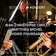 Jean-Christophe Cholet , Matthieu Michel , Didier Ithursarry - Studio Konzert