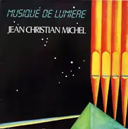 Jean-Christian Michel - Musique de Lumière