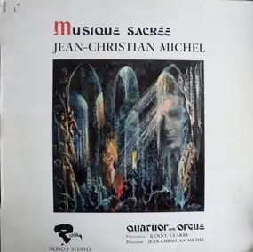 Jean-Christian Michel - Quatuor Avec Orgue - Musique Sacrée